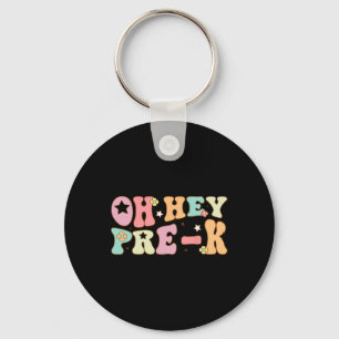 Oh Hey Pre K Groovy Ck To School Happy First Day O Key Ring