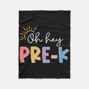 Oh Hey Pre K Teacher Student Preschool First Day O Fleece Blanket