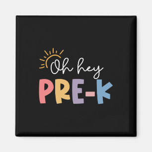 Oh Hey Pre K Teacher Student Preschool First Day O Magnet