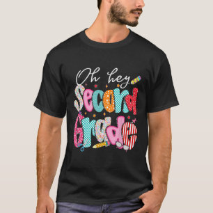 Oh Hey Second Grade Back To School Happy First Day T-Shirt