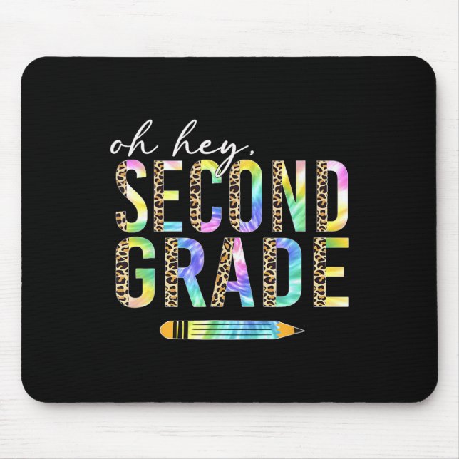 Oh Hey Second Grade Back To School Student 2nd Gra Mouse Pad (Front)