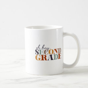 Oh Hey Second Grade Ck To School For Teachers And Coffee Mug