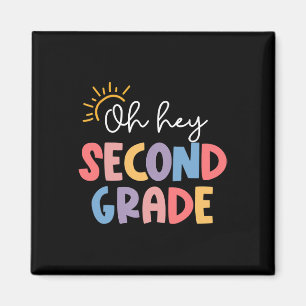 Oh Hey Second Grade Teacher Student 2nd Grade Back Magnet