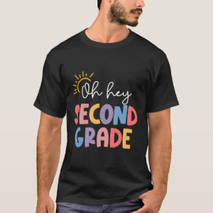 Oh Hey Second Grade Teacher Student 2nd Grade Back T-Shirt