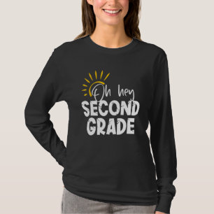 Oh Hey Second Grade Teacher Student 2nd Grade Back T-Shirt