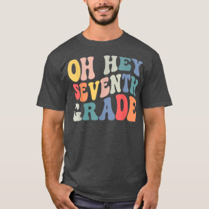 Oh Hey Seventh Grade Groovy Funny Back To School T T-Shirt