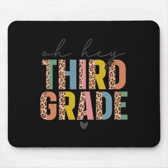 Oh Hey Third Grade Back To School Students 3rd Gra Mouse Pad (Front)