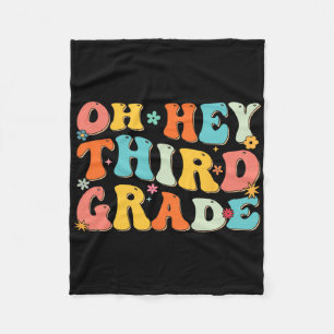 Oh Hey Third Grade Back To School Teacher Kids Fun Fleece Blanket