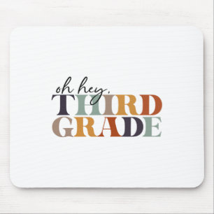 Oh Hey Third Grade Ck To School For Teachers And S Mouse Pad