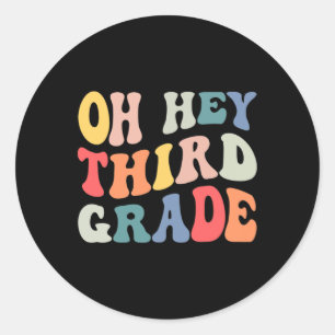 Oh Hey Third Grade Groovy Fun Back To School Teach Classic Round Sticker