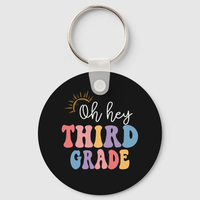 Oh Hey Third Grade Groovy Fun Back To School Teach Key Ring (Front)