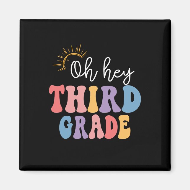 Oh Hey Third Grade Groovy Fun Back To School Teach Magnet (Front)