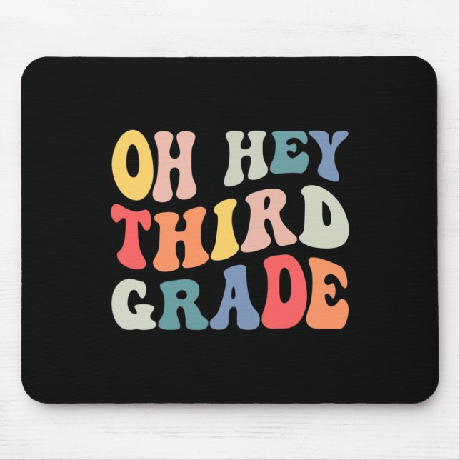 Oh Hey Third Grade Groovy Fun Back To School Teach Mouse Pad (Front)