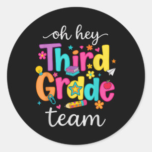 Oh Hey Third Grade Happy Back To School Teachers G Classic Round Sticker