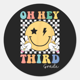 Oh Hey Third Grade Teacher Kids First Day Back To  Classic Round Sticker