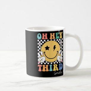 Oh Hey Third Grade Teacher Kids First Day Back To  Coffee Mug