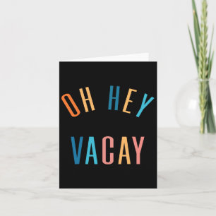 Oh Hey Vacay Summer Matching Family Vacation Men W Card
