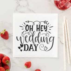 Oh Hey Wedding Day Napkin