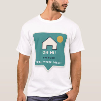 Oh Hi I’m Your Real Estate Agent Unisex T-Shirt