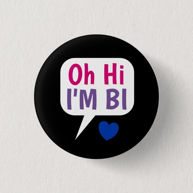 Oh Hi I'm Bi Bisexual Pride Button (Front)