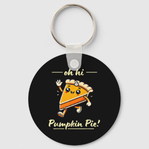 Oh Hi Pumpkin Pie - Cute Kawaii Fall Thanksgiving Key Ring
