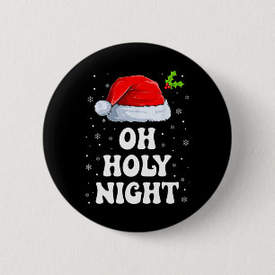 Oh Holy Night Christmas Santa Hat Fun Xmas 6 Cm Round Badge