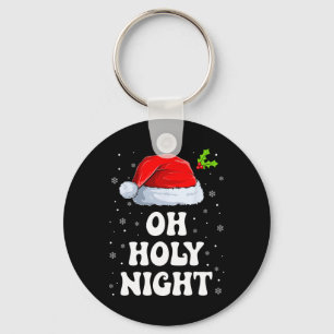 Oh Holy Night Christmas Santa Hat Fun Xmas  Key Ring