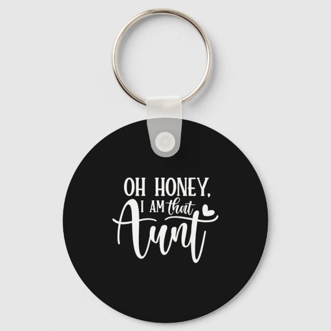Oh honey i am that aun  key ring (Front)