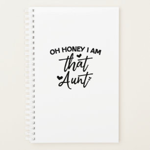 Oh Honey I Am That Aunt Planner