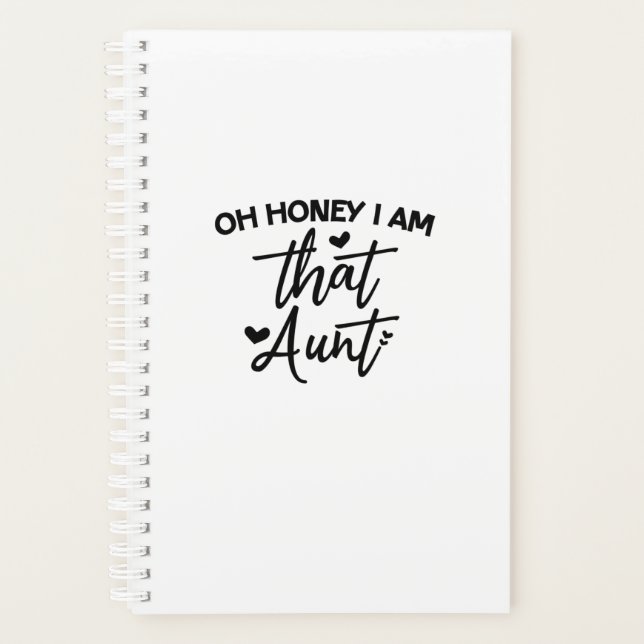 Oh Honey I Am That Aunt Planner (Front)
