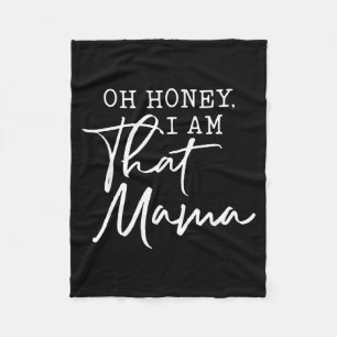 Oh honey i am that mama mother's day fleece blanket