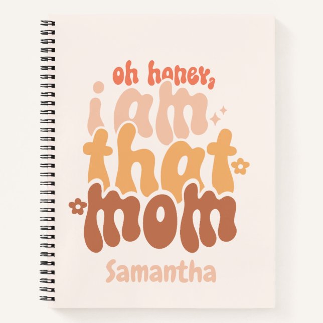 Oh Honey, I Am That Mom Notebook (Front)