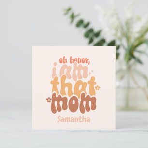 Oh Honey, I Am That Mum