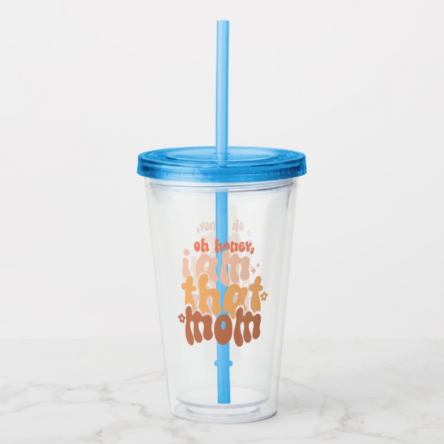 Oh Honey, I Am That Mum Acrylic Tumbler (Front)