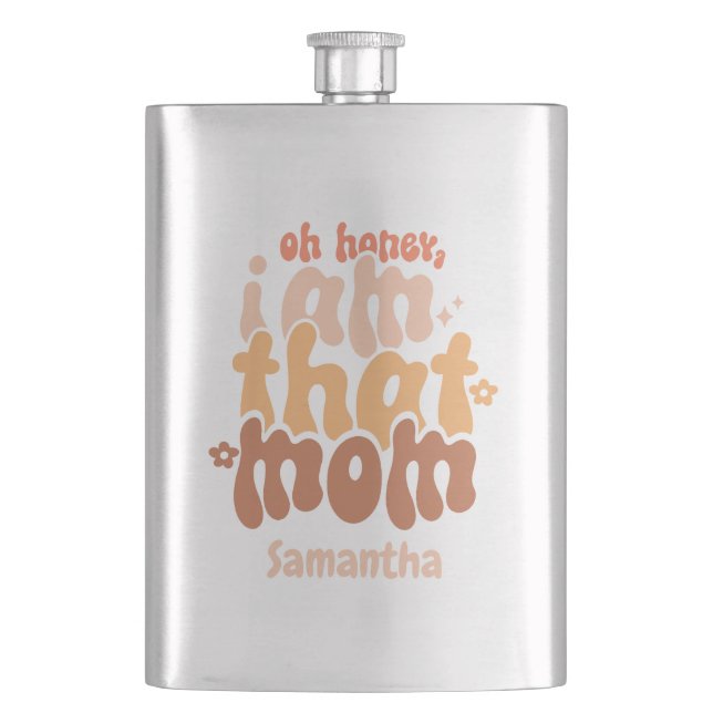 Oh Honey, I Am That Mum Hip Flask (Front)