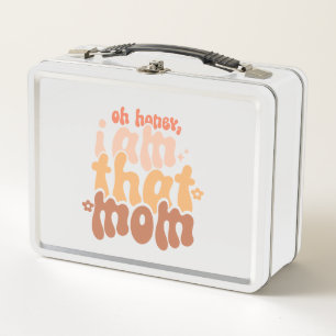 Oh Honey, I Am That Mum Metal Lunch Box