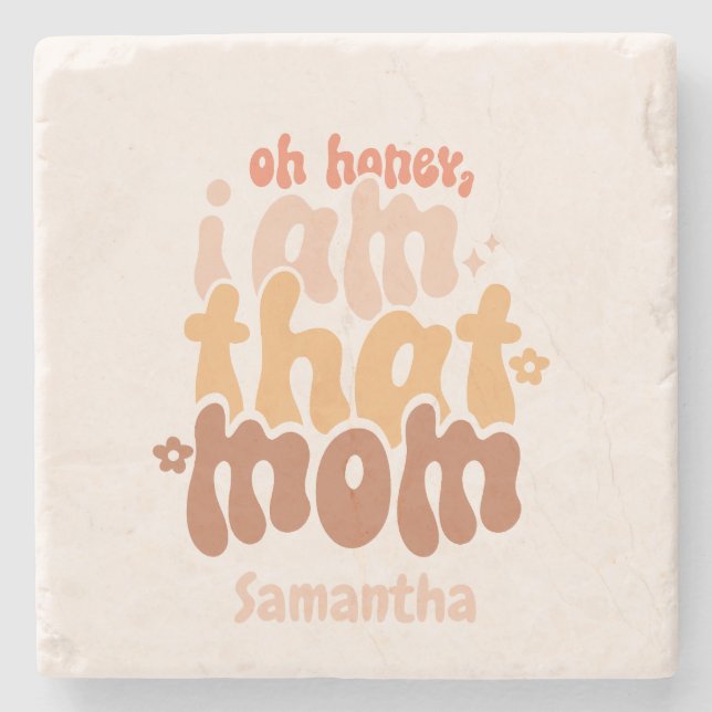 Oh Honey, I Am That Mum Stone Coaster (Front)