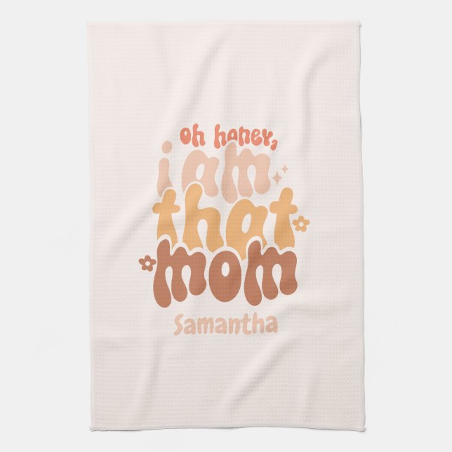 Oh Honey, I Am That Mum Tea Towel (Vertical)
