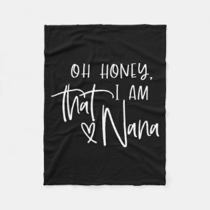 Oh honey i am that nana mother's day fleece blanket