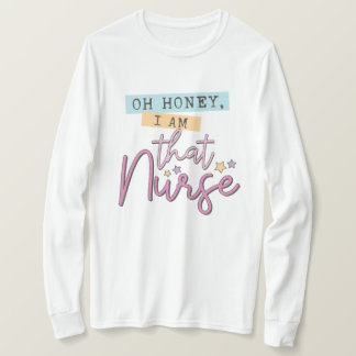 Oh honey, I AM that nurse - Retro Style - Pink T-Shirt