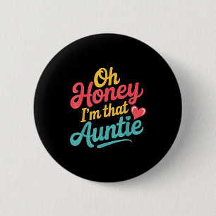 Oh Honey I'm That Auntie Sy Family Mood - 6 Cm Round Badge