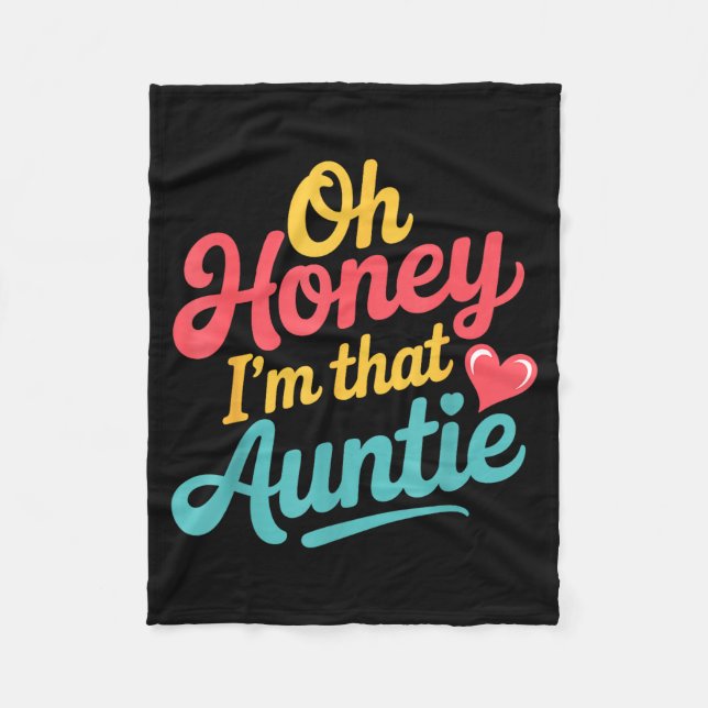 Oh Honey I'm That Auntie Sy Family Mood -  Fleece Blanket (Front)