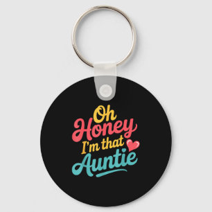 Oh Honey I'm That Auntie Sy Family Mood -  Key Ring