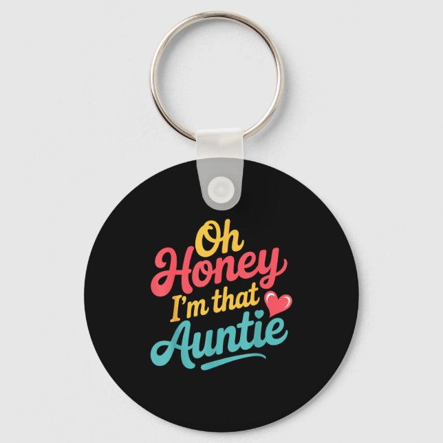 Oh Honey I'm That Auntie Sy Family Mood -  Key Ring (Front)