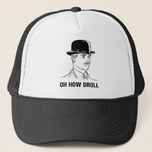 OH HOW DROLL TRUCKER HAT