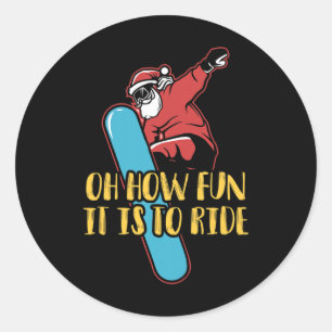 Oh How Fun It Is To Ride Snowboarding Santa Classic Round Sticker