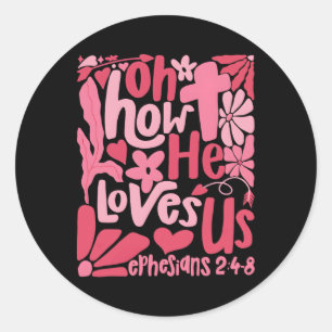 Oh How He Loves Us Boho Valentine Bible Verse Chri Classic Round Sticker