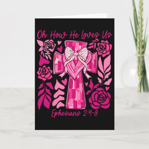 Oh How He Loves Us Boho Valentine Christian Bible Card