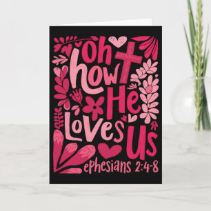 Oh How He Loves Us Boho Valentine Flower Jesus Chr Card
