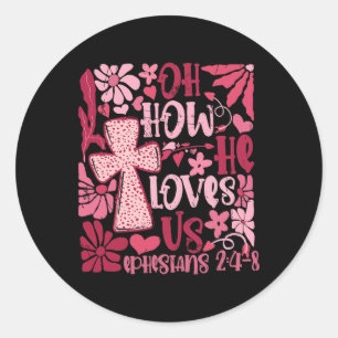 Oh How He Loves Us Boho Valentine Flower Jesus Chr Classic Round Sticker